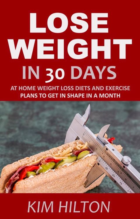 Lose Weight in 30 Days(Kobo/電子書)