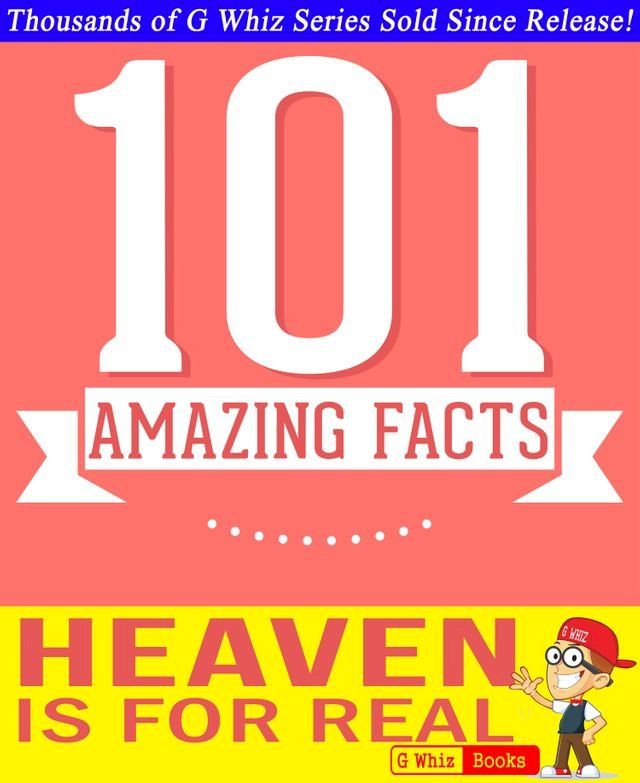  Heaven is for Real - 101 Amazing Facts You Didn't Know(Kobo/電子書)