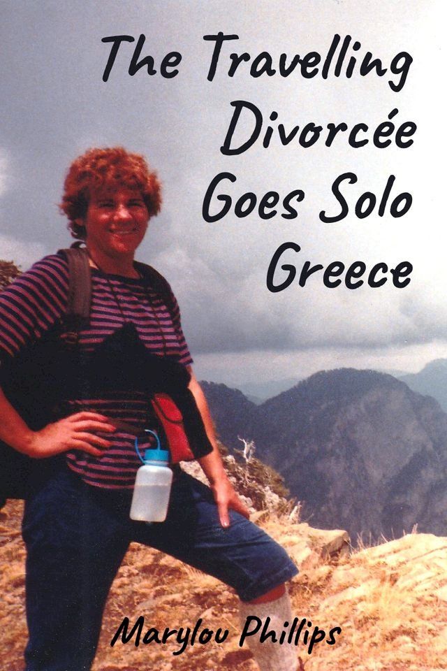  The Travelling Divorcee Goes Solo Greece(Kobo/電子書)