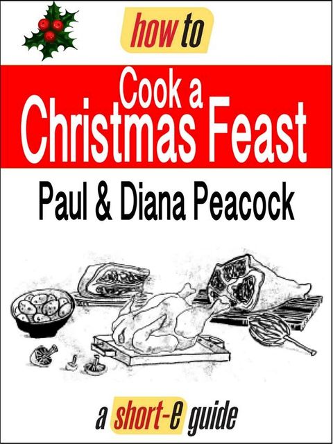 How to Cook a Christmas Feast (Short-e Guide)(Kobo/電子書)