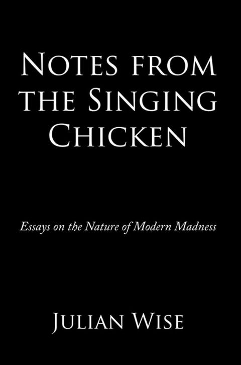 Notes from the Singing Chicken(Kobo/電子書)