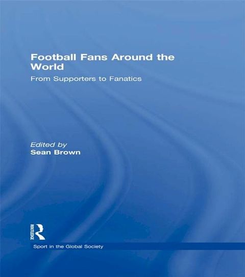 Football Fans Around the World(Kobo/電子書)