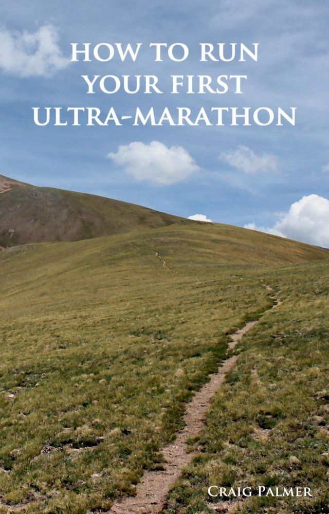  How To Run Your First Ultra-Marathon(Kobo/電子書)