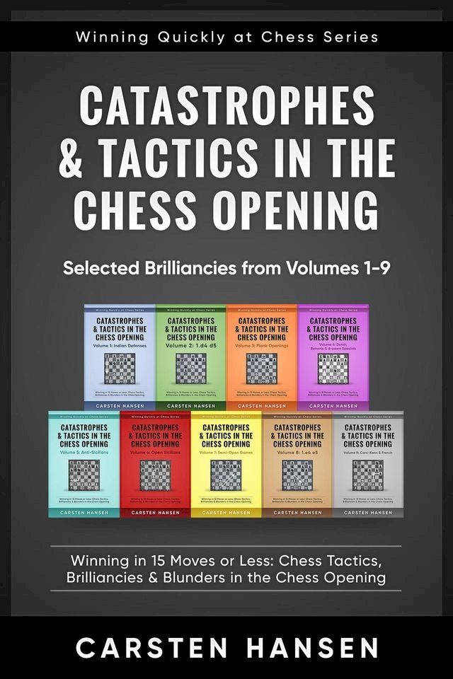  Catastrophes & Tactics in the Chess Opening - Selected Brilliancies from Earlier Volumes(Kobo/電子書)