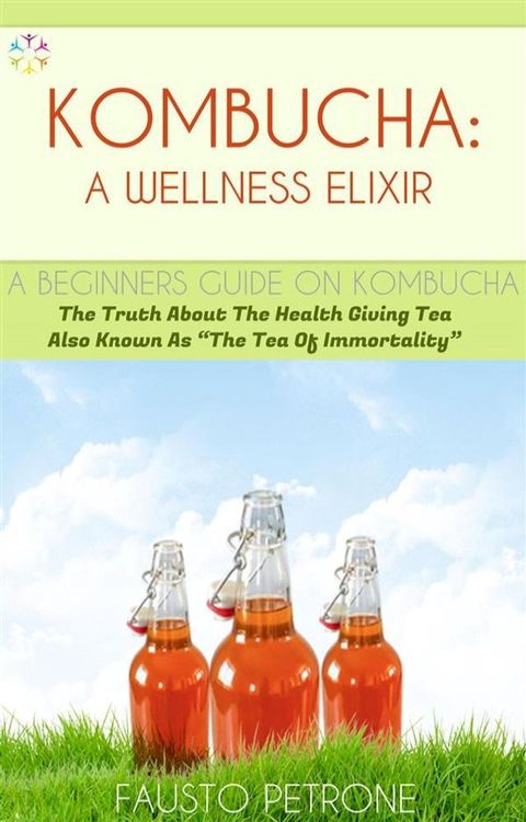 Kombucha: A Wellness Elixir(Kobo/電子書)