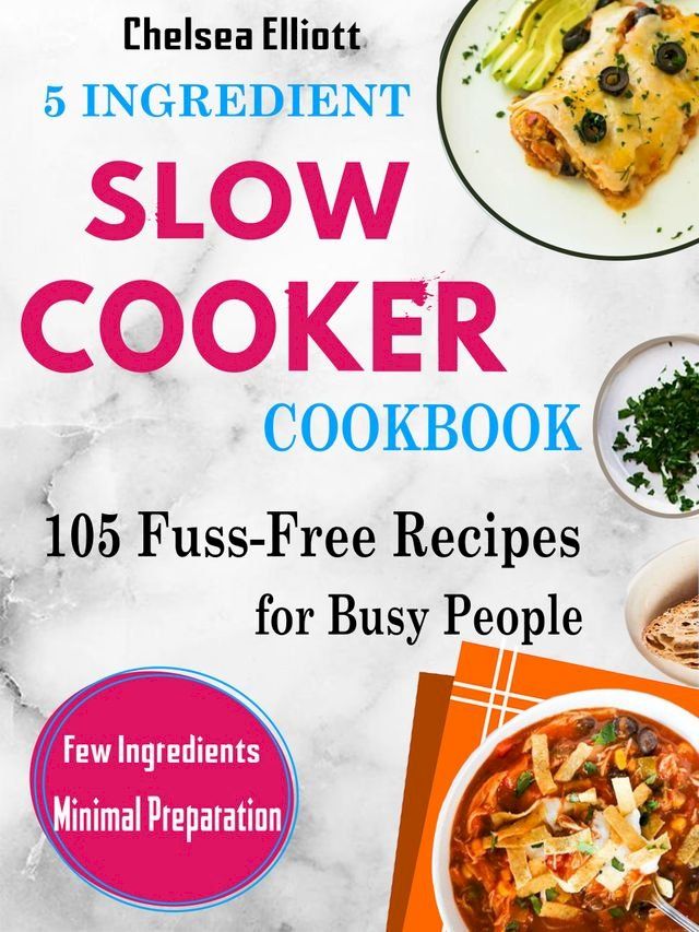  5 Ingredient Slow Cooker Cookbook(Kobo/電子書)