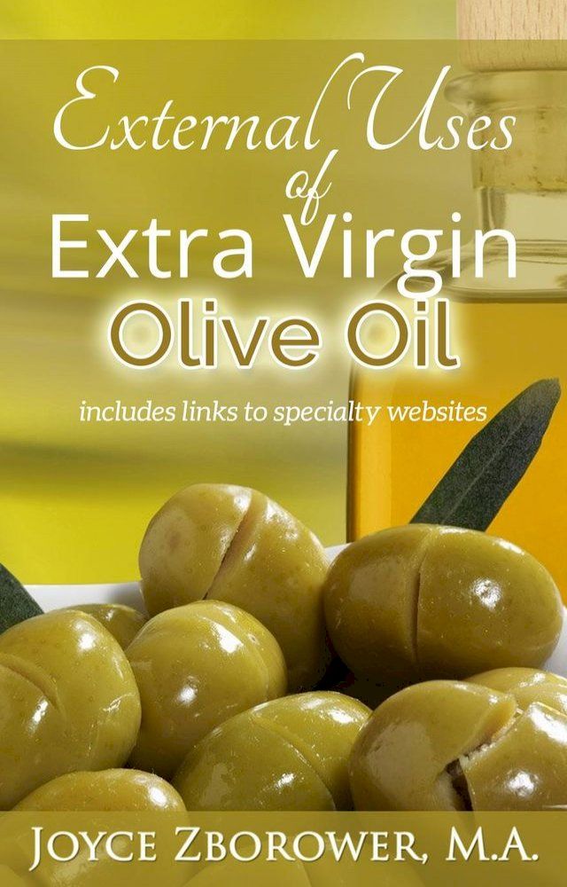  External Uses of Extra Virgin Olive Oil – (Article)(Kobo/電子書)