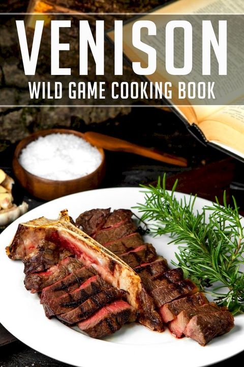 Venison Wild Game Cooking Book(Kobo/電子書)