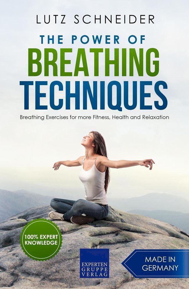  The Power of Breathing Techniques - Breathing Exercises for more Fitness, Health and Relaxation(Kobo/電子書)