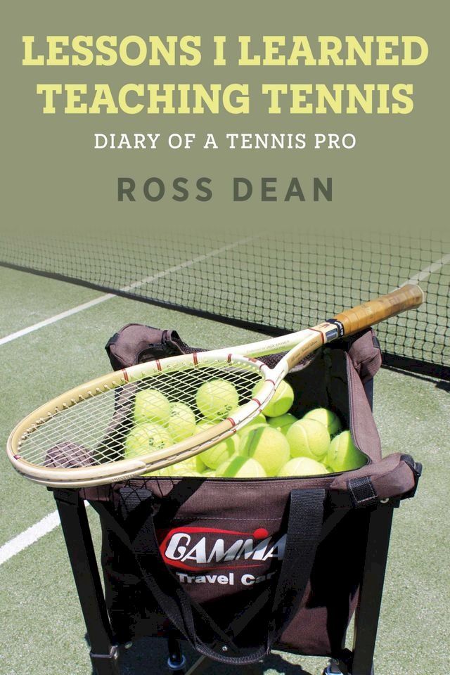  Lessons I Learned Teaching Tennis(Kobo/電子書)