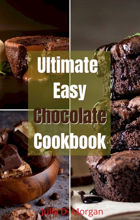 Ultimate Easy Chocolate Cookbook(Kobo/電子書)