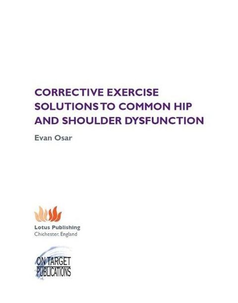 Corrective Exercise Solutions to Common Shoulder and Hip Dysfunction(Kobo/電子書)