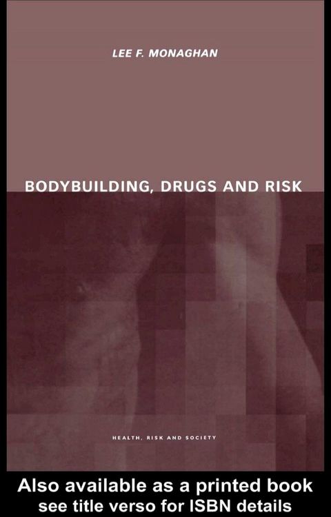 Bodybuilding, Drugs and Risk(Kobo/電子書)