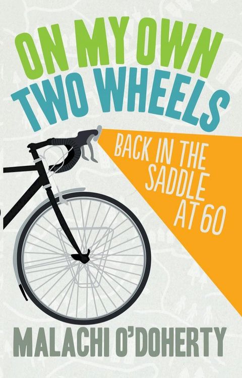 On My Own Two Wheels: Back in the Saddle at 60(Kobo/電子書)