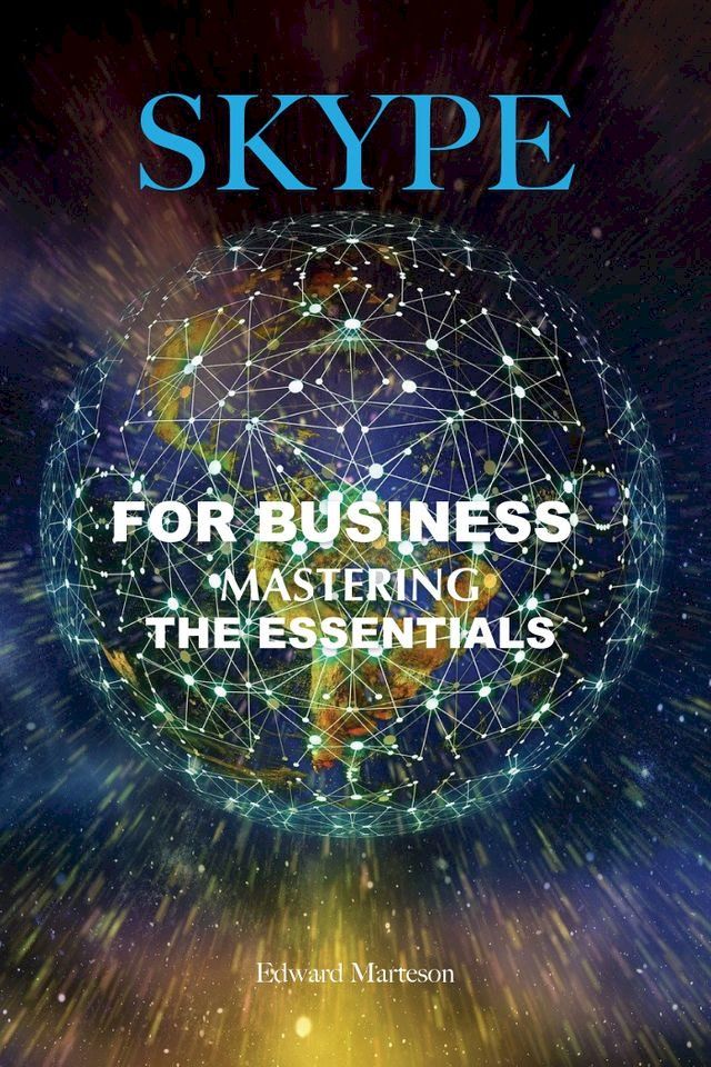  Skype for Business: Mastering the Essentials(Kobo/電子書)