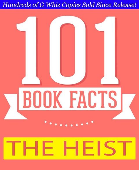 The Heist - 101 Amazing Facts You Didn't Know(Kobo/電子書)