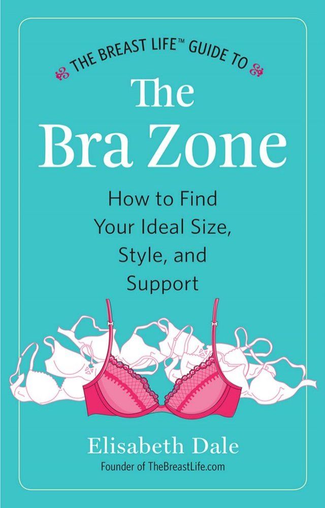  The Breast Life Guide to The Bra Zone(Kobo/電子書)