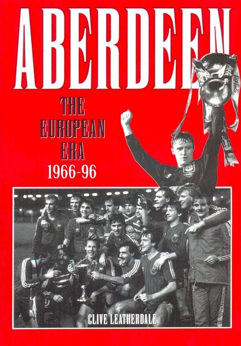 Aberdeen: The European Era 1966-1996(Kobo/電子書)