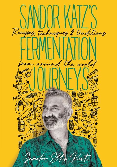 Sandor Katz’s Fermentation Journeys(Kobo/電子書)