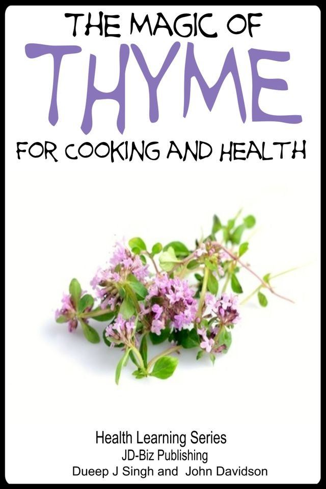  The Magic of Thyme For Cooking and Health(Kobo/電子書)