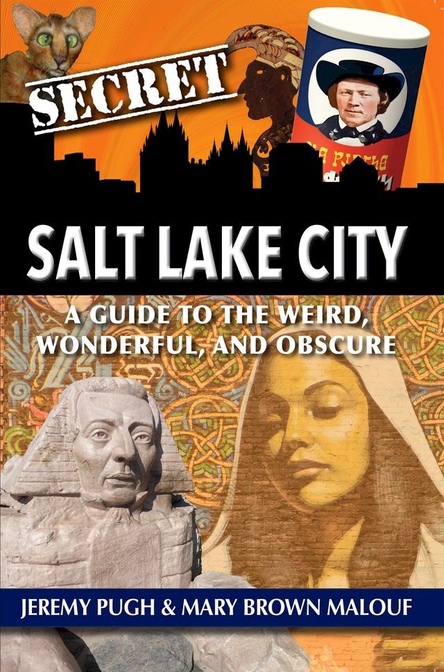  Secret Salt Lake City: A Guide to the Weird, Wonderful, and Obscure(Kobo/電子書)