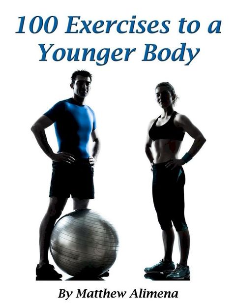 100 Exercises to a Younger Body(Kobo/電子書)