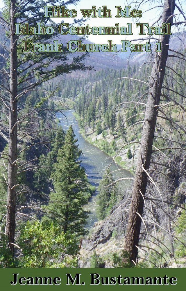  Hike with Me: Idaho Centennial Trail Frank Church Part 1(Kobo/電子書)