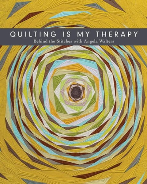 Quilting Is My Therapy(Kobo/電子書)