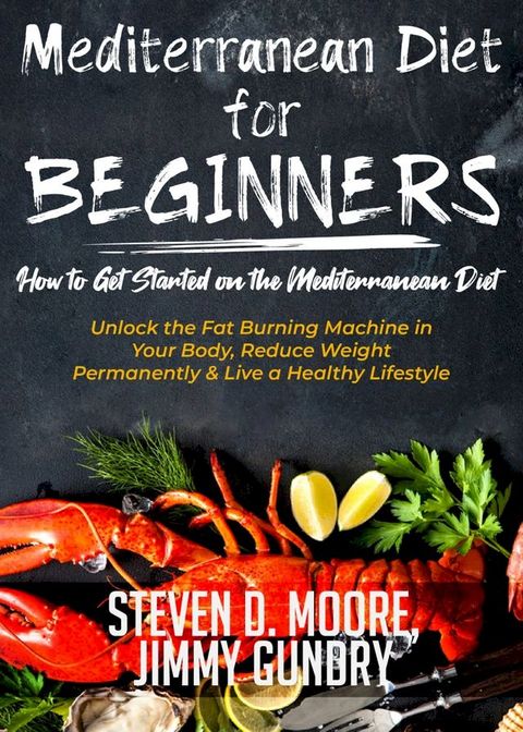 Mediterranean Diet for Beginners - How to Get Started on the Mediterranean Diet(Kobo/電子書)