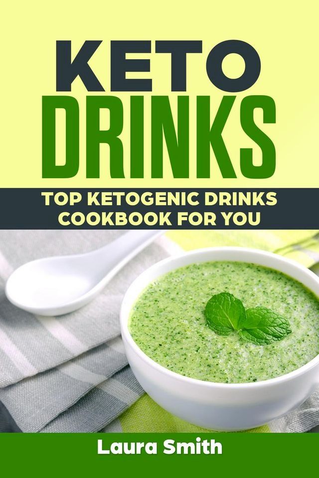  Keto Drinks: Top Ketogenic Drinks Cookbook For You(Kobo/電子書)