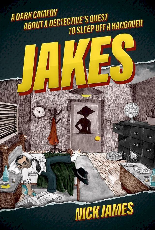  Jakes: A dark comedy about a detective's quest to sleep off a hangover(Kobo/電子書)