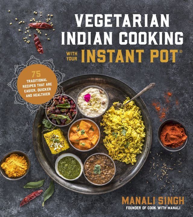  Vegetarian Indian Cooking with Your Instant Pot(Kobo/電子書)