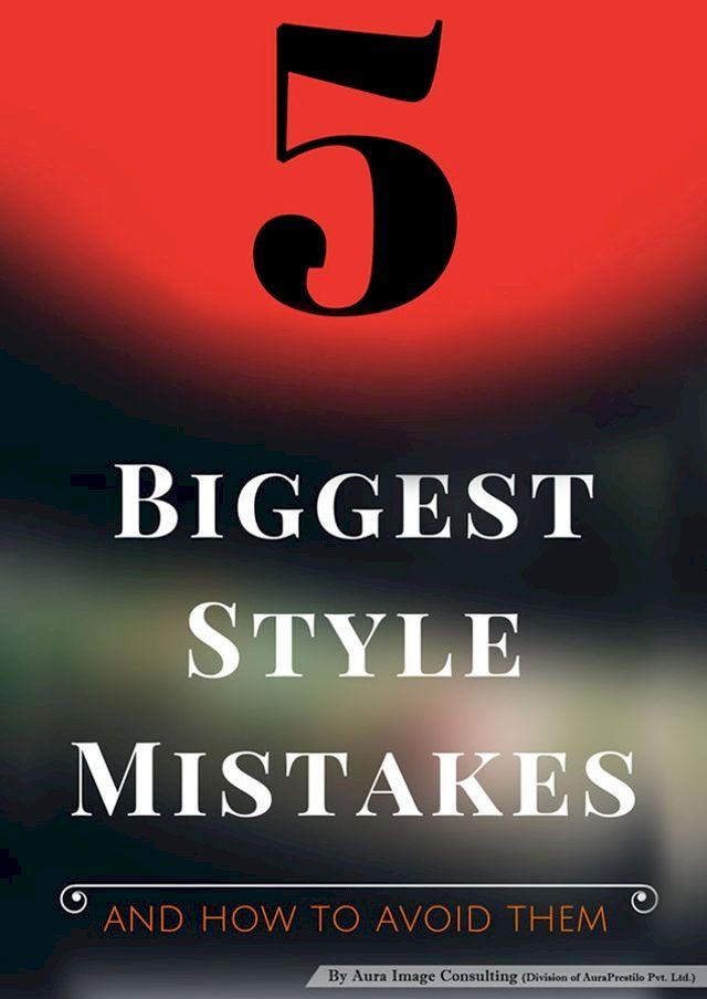  5 Biggest Style Mistakes(Kobo/電子書)