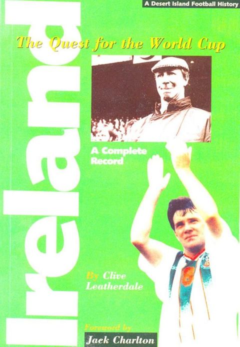 Ireland: The Quest for the World Cup 1934-1994 - A Complete Record(Kobo/電子書)