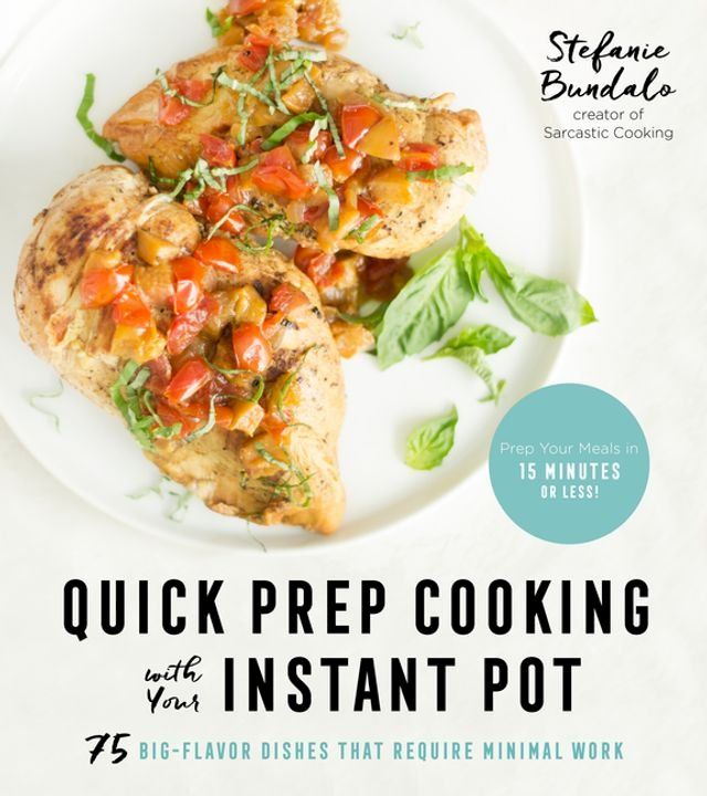  Quick Prep Cooking with Your Instant Pot(Kobo/電子書)