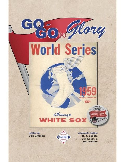 Go-Go to Glory: The 1959 Chicago White Sox(Kobo/電子書)