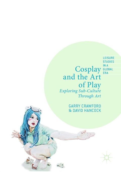 Cosplay and the Art of Play(Kobo/電子書)