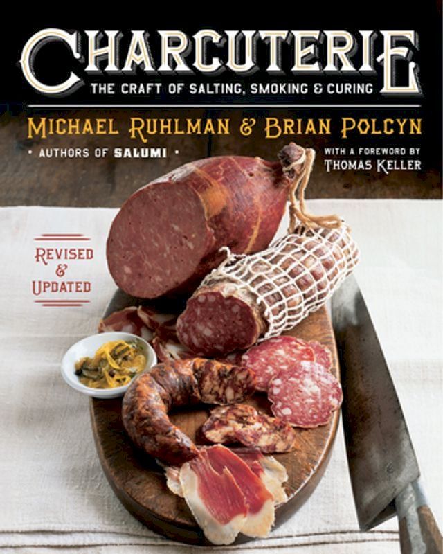  Charcuterie: The Craft of Salting, Smoking, and Curing (Revised and Updated)(Kobo/電子書)