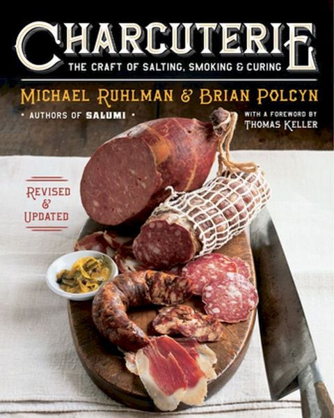 Charcuterie: The Craft of Salting, Smoking, and Curing (Revised and Updated)(Kobo/電子書)