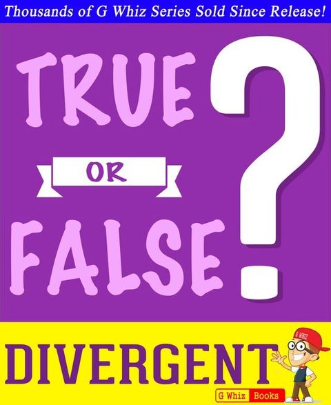 Divergent Trilogy - True or False? G Whiz Quiz Game Book(Kobo/電子書)