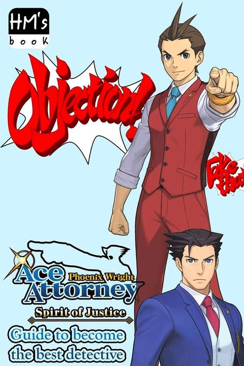 Phoenix Wright - AceAttorney - Guide to become the best detective(Kobo/電子書)