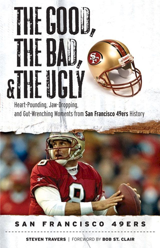  The Good, the Bad, & the Ugly: San Francisco 49ers(Kobo/電子書)