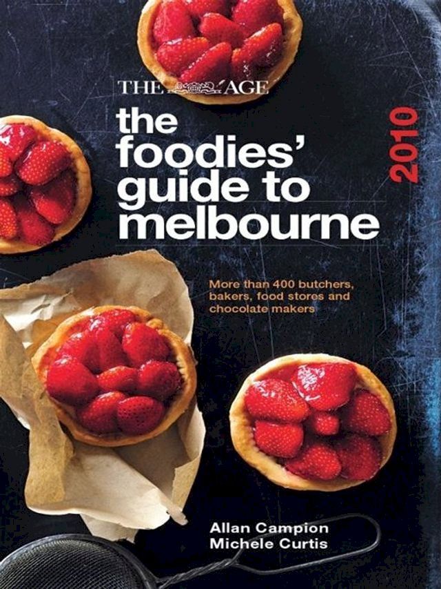  Foodies' Guide To Melbourne 2010,The(Kobo/電子書)