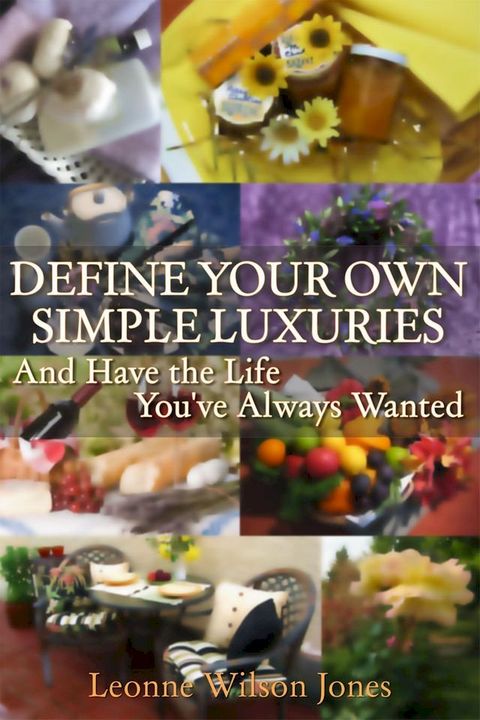 DEFINE YOUR OWN SIMPLE LUXURIES(Kobo/電子書)