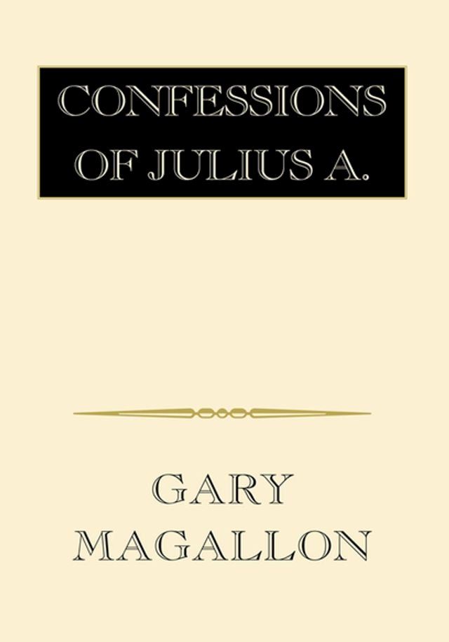  Confessions of Julius A.(Kobo/電子書)