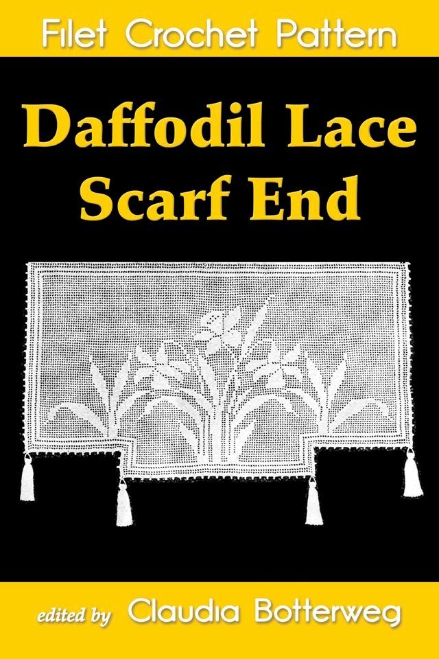  Daffodil Lace Scarf End Filet Crochet Pattern(Kobo/電子書)