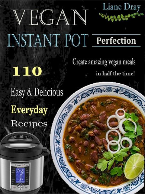 Vegan Instant Pot Perfection(Kobo/電子書)