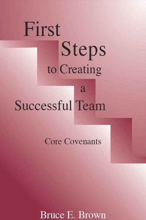 First Steps to Creating a Successful Team Core Covenents(Kobo/電子書)