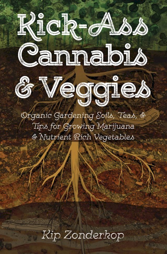  Kick-Ass Cannabis & Veggies(Kobo/電子書)