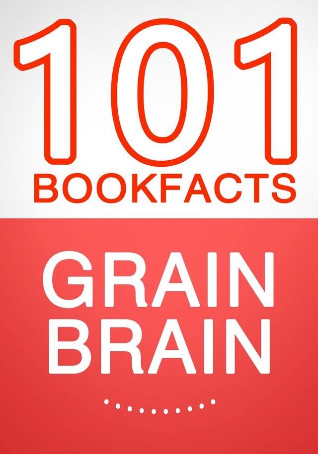  Grain Brain - 101 Amazing Facts You Didn't Know(Kobo/電子書)